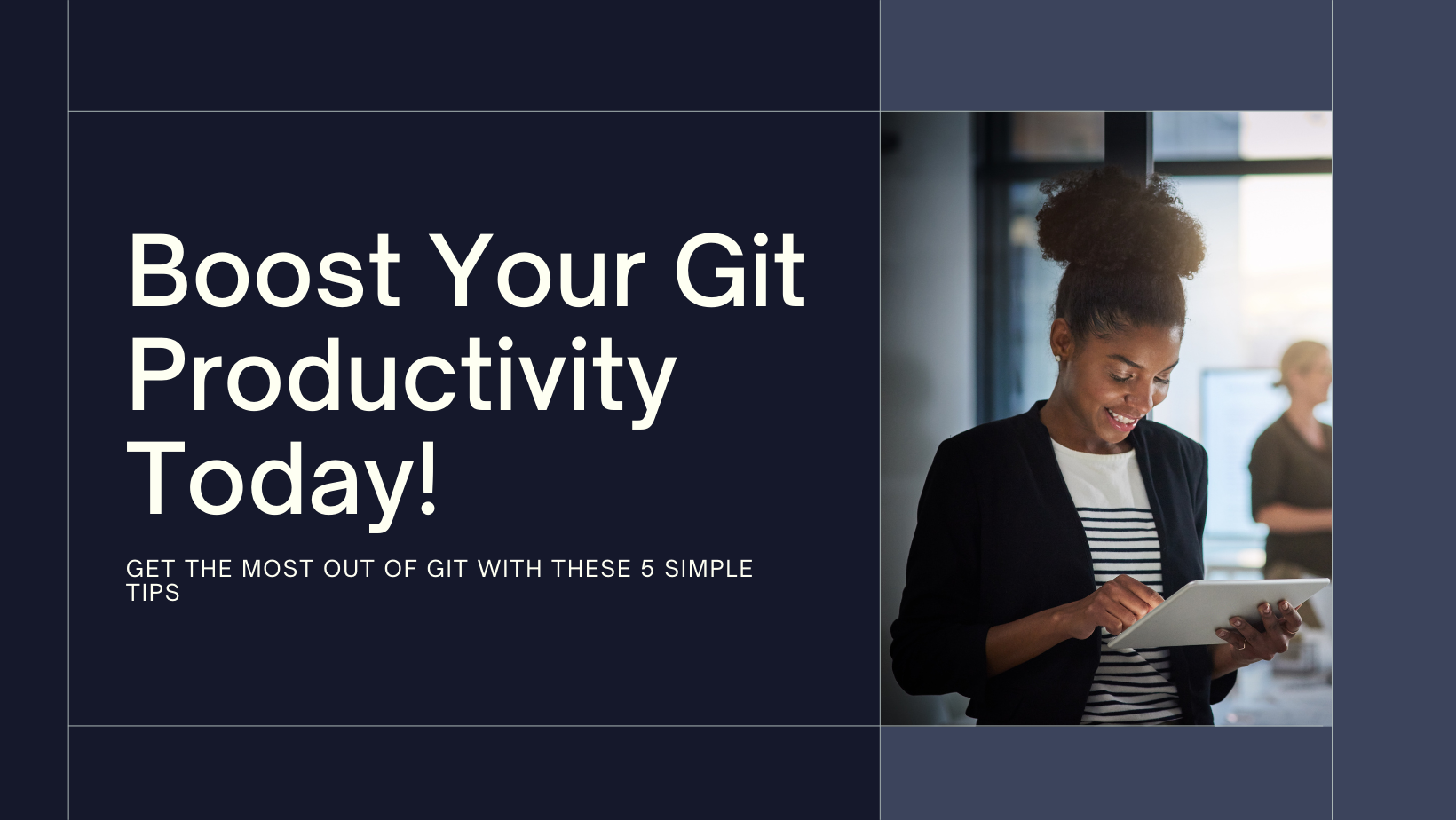 Boost Your Git Productivity with These 5 Tips